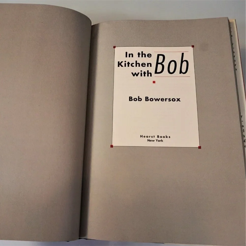 In the Kitchen with Bob Bob Bowersox Shares His Recipes 1st Ed 1994 Hardcover